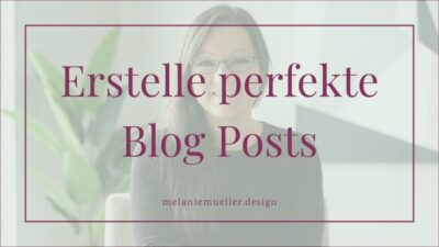 Erstelle perfekte Blog Posts