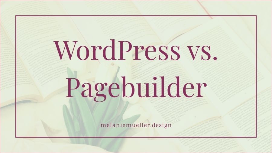 WordPress vs. Website Builder: Welcher Weg passt wirklich zu dir?