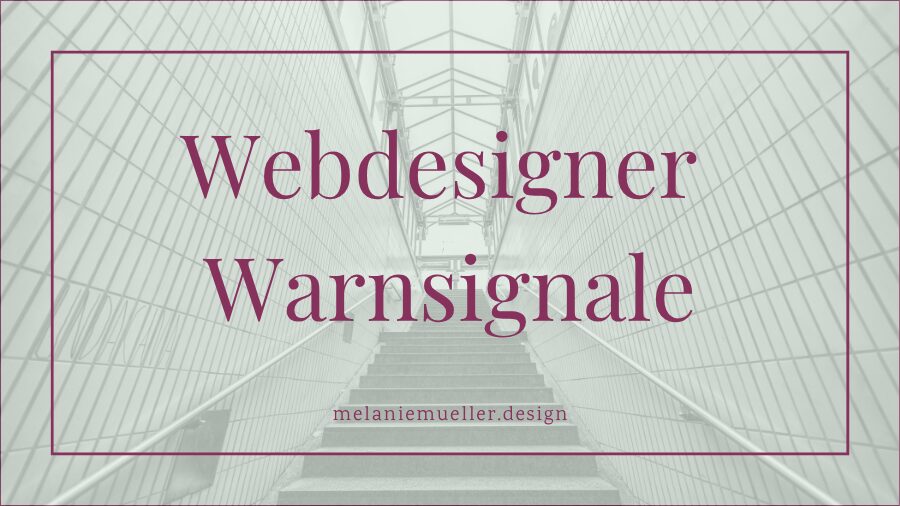 Webdesigner beauftragen: Diese Warnsignale solltest du vor dem Auftrag kennen