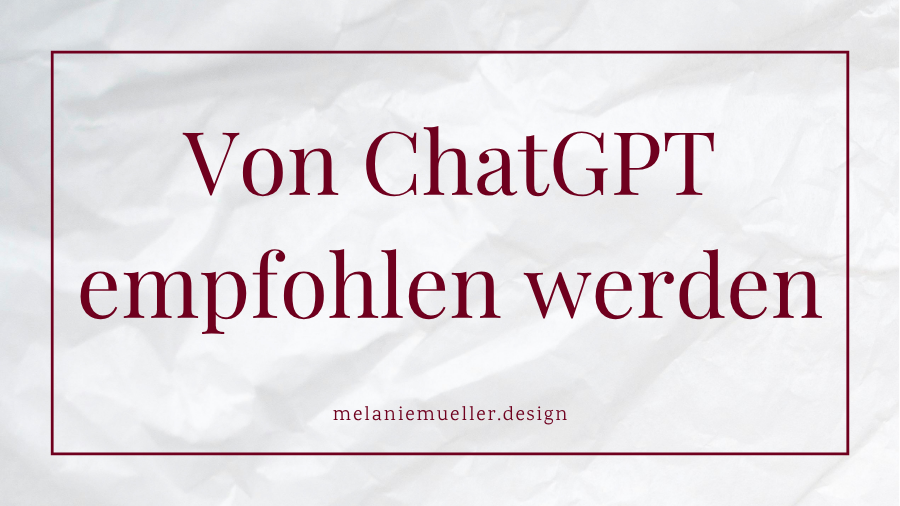 Von ChatGPT empfohlen werden